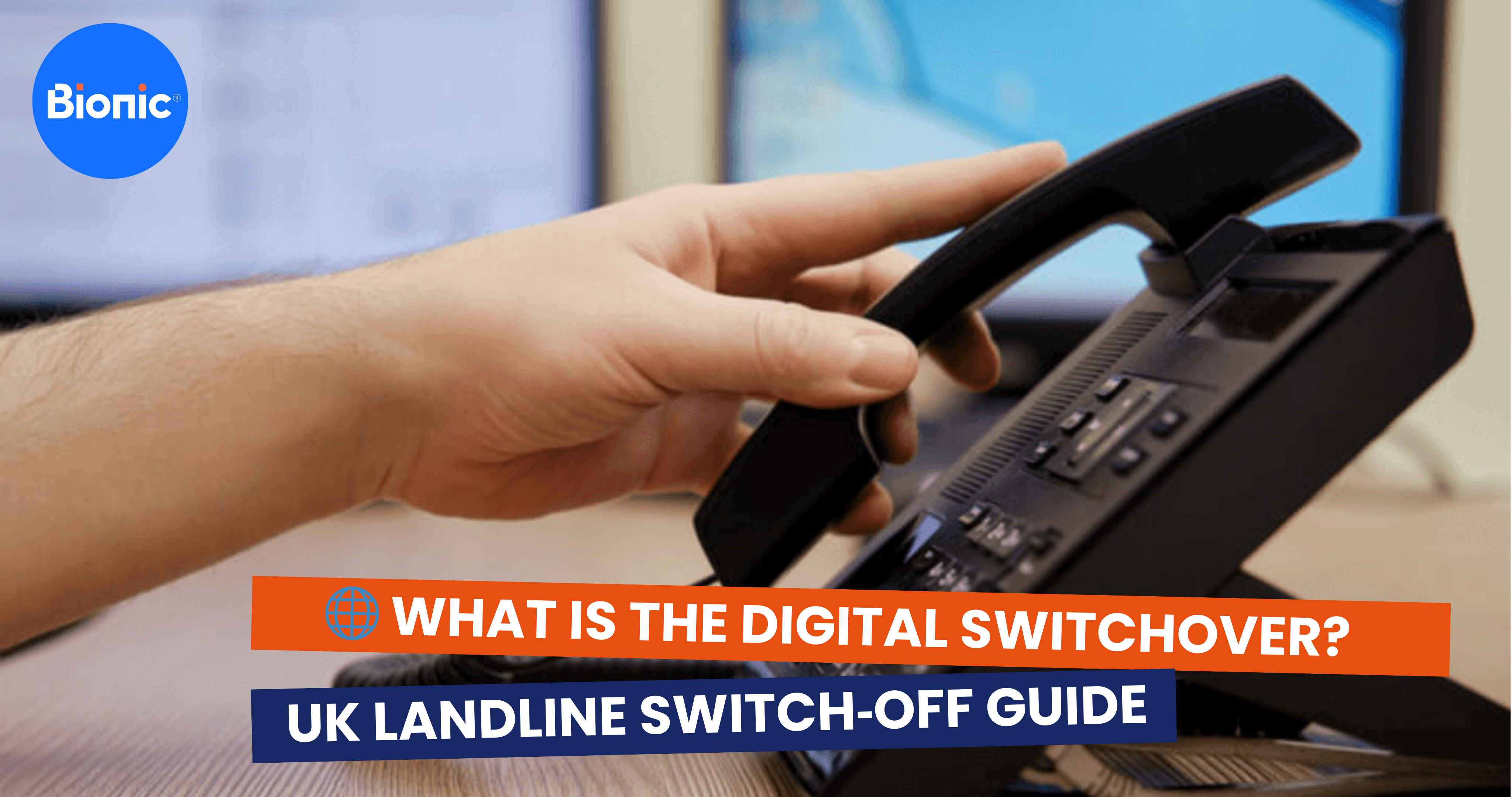 A hand picking up a desk phone receiver on a desk. The caption reads: What is the digital switchover? UK landline switch‑off guide