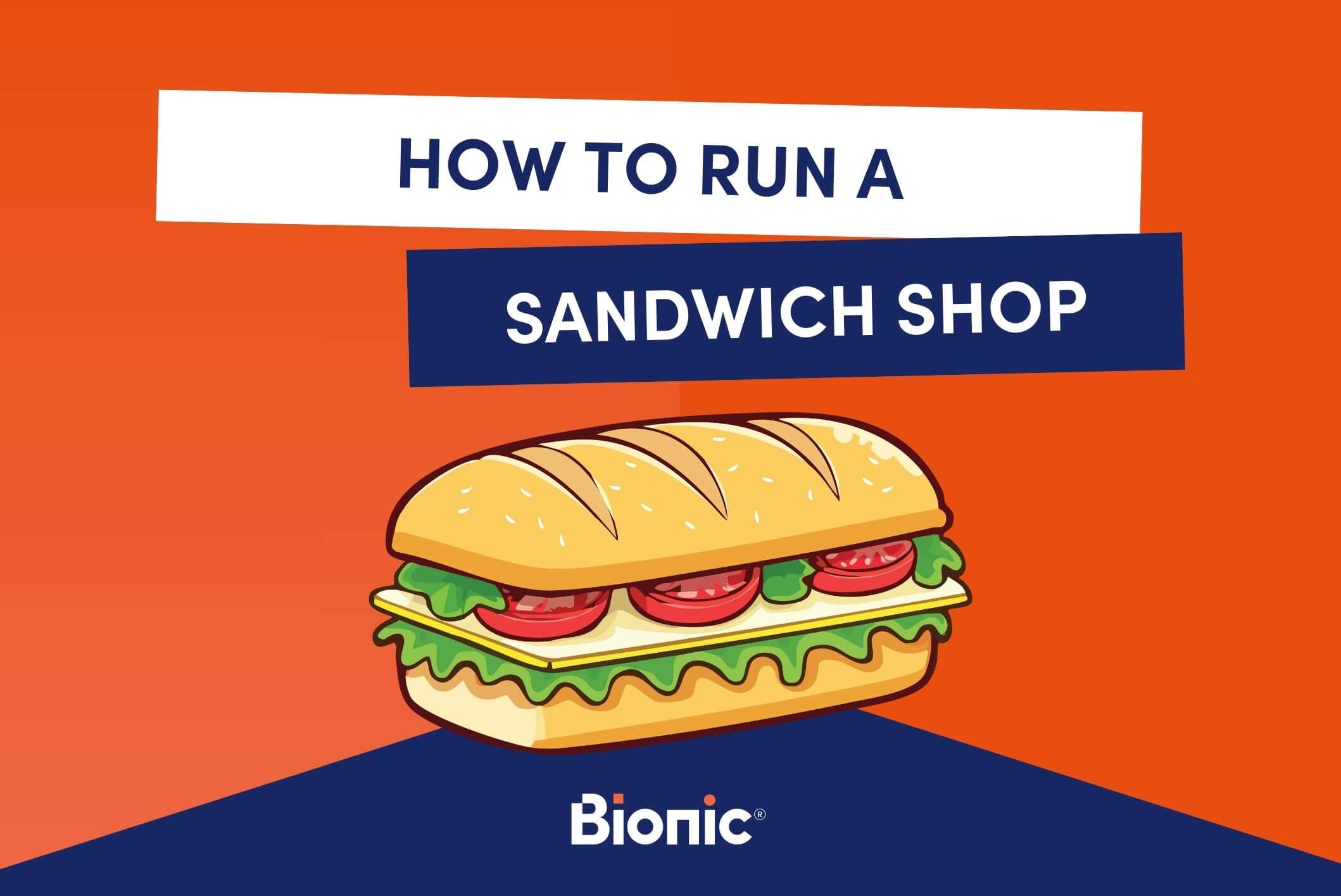 Featured image graphic with title 'How to run a UK sandwich shop' for a Bionic helpful guide.