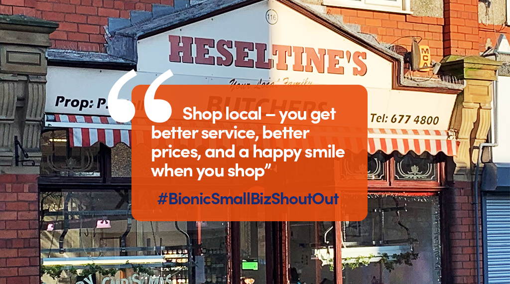 Heseltine's Butchers shop front with quote: "Shop local - you get better service, better prices, and a happy smile when you shop"