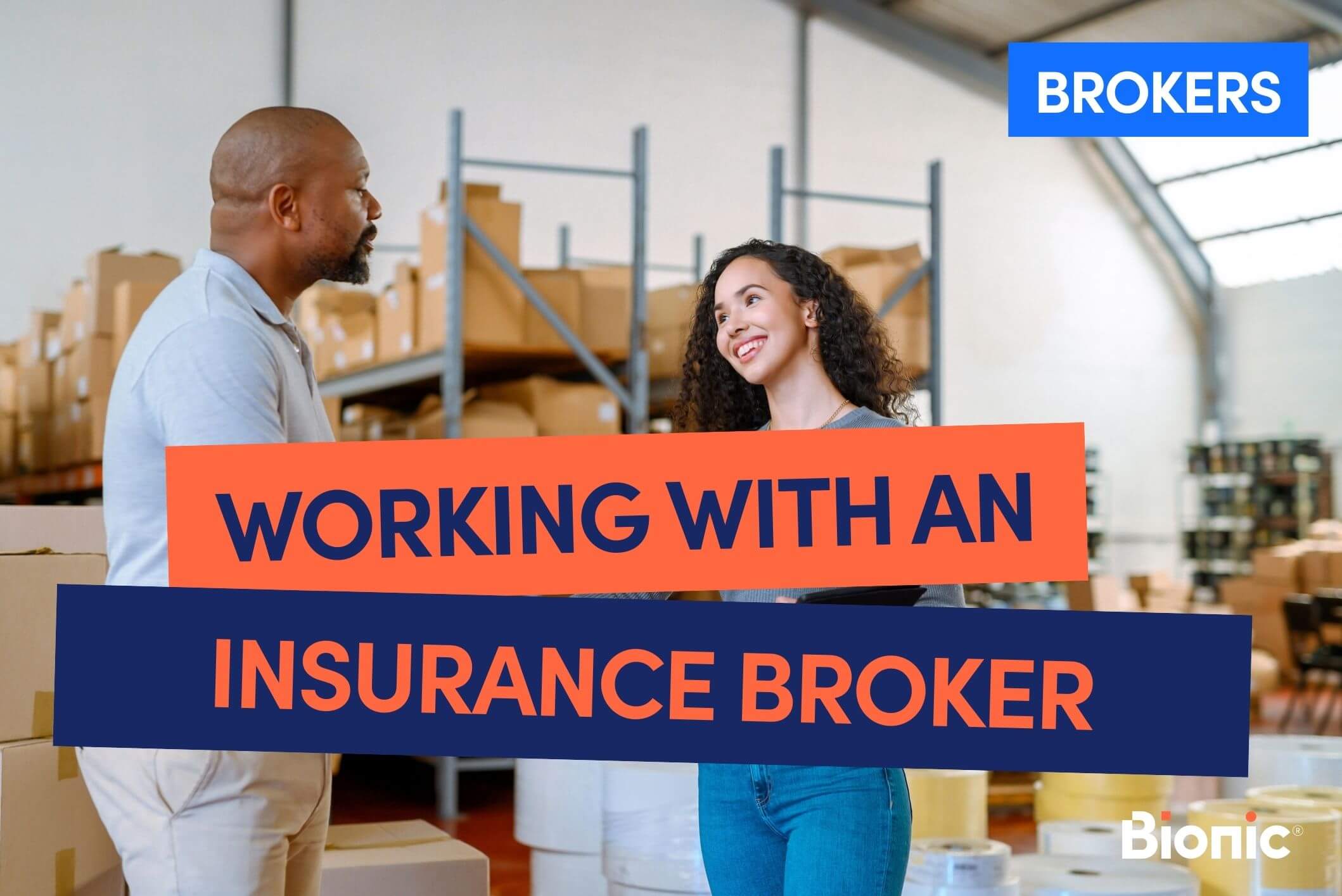 graphic with text 'working with an insurance broker' with a female business owner stood next to a broker. They are stood in a warehouse full of boxes.