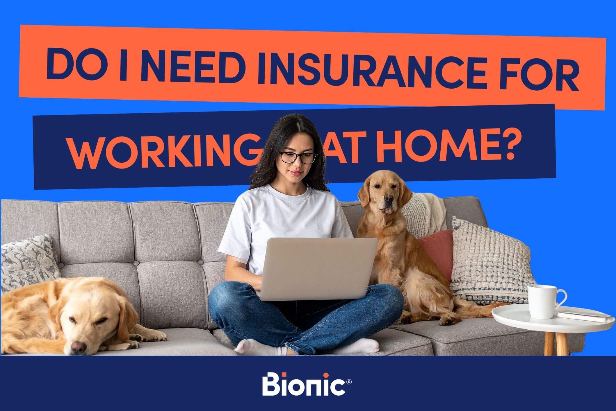 Bionic branded graphic stating 'do I need insurance for working at home?'