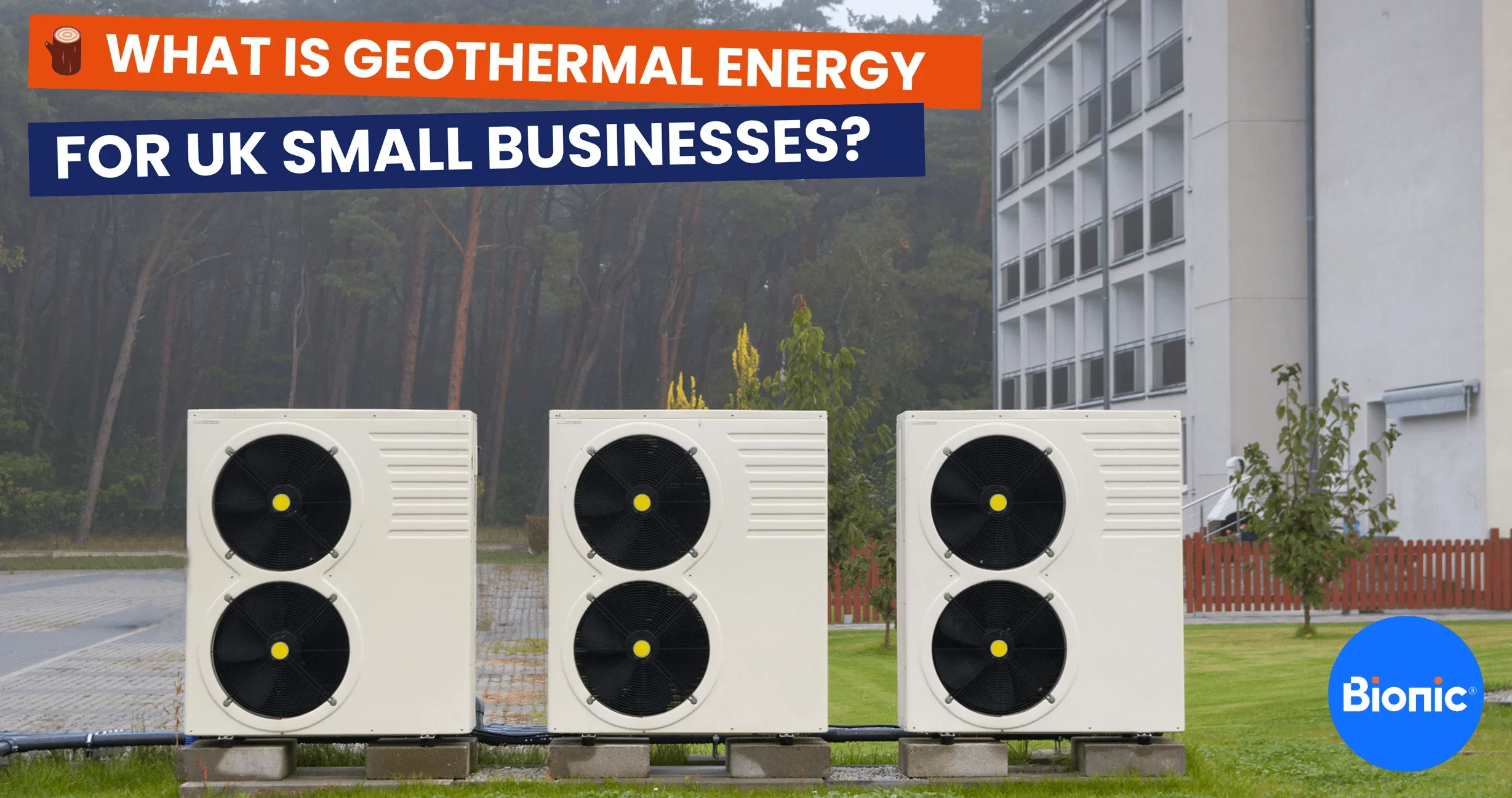 Three geothermal energy heat pumps in front of an office block. The caption reads: What is geothermal energy for UK small businesses?