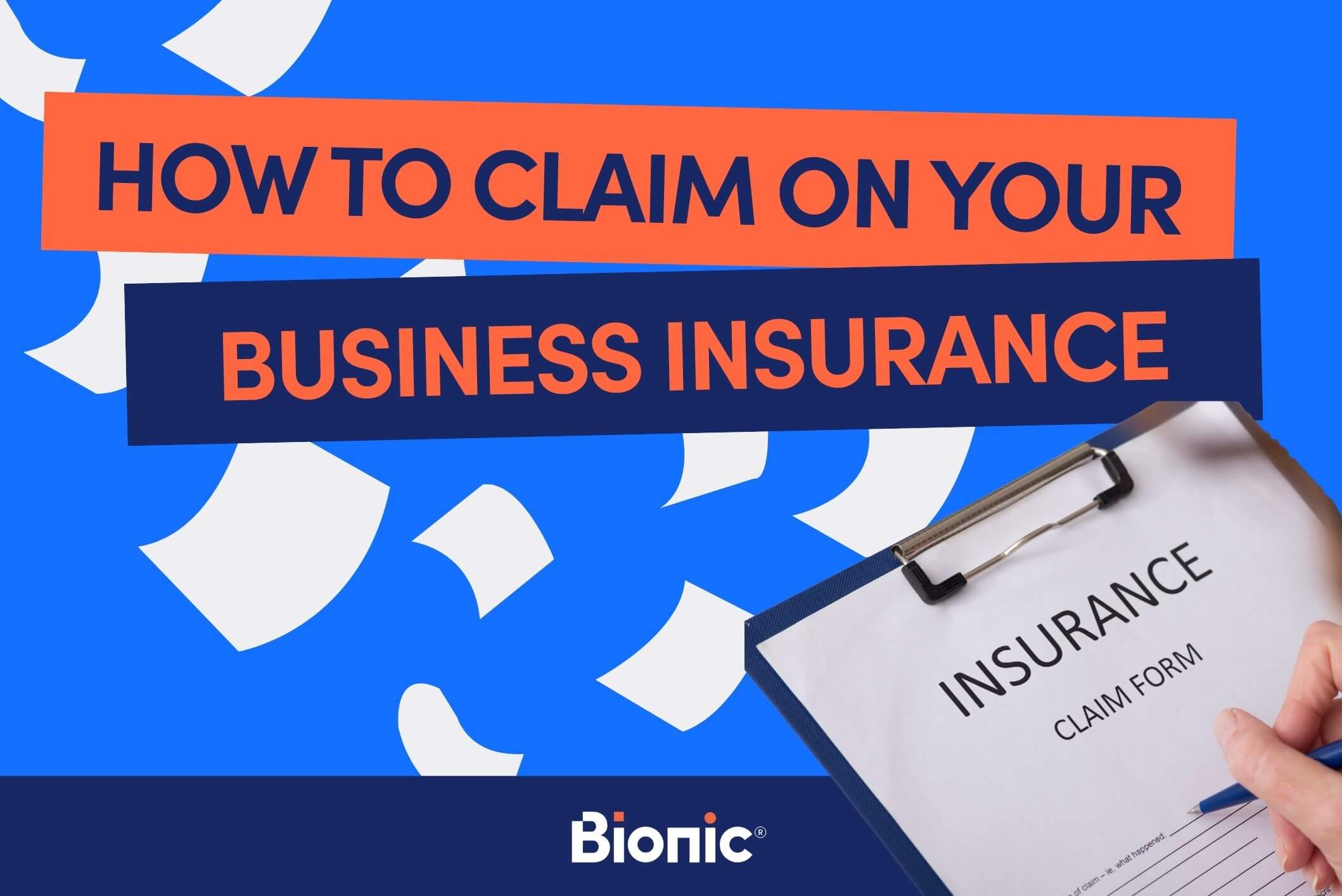 Bionic branded graphic stating 'how to claim on your business insurance' with photo of insurance form and flying paperwork as part of the design.