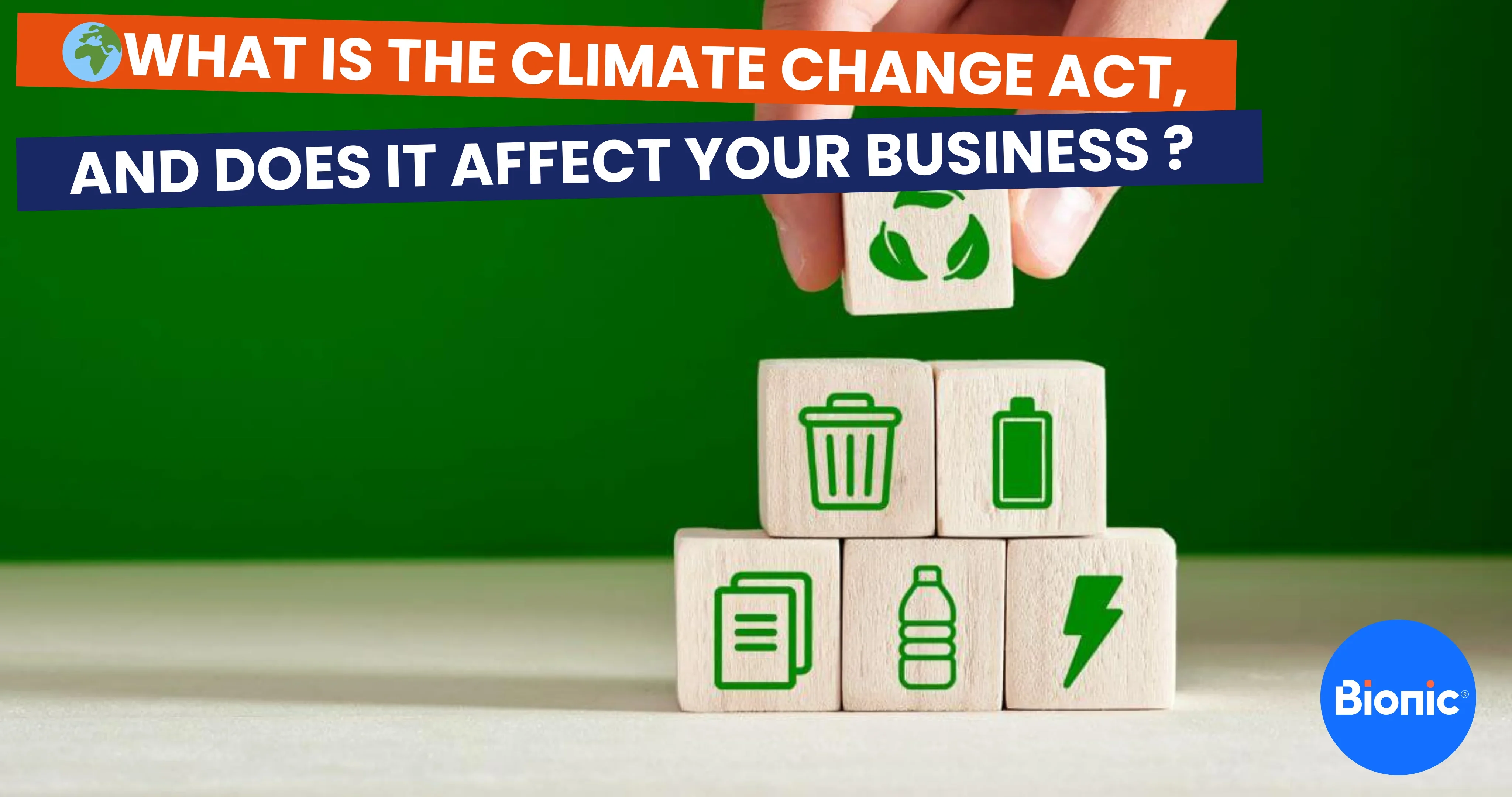 A business owner's hand places blocks that have recycling icons on, such as a battery, a bottle, and a bin. The caption reads: What is the Climate Change Act, and does it affect your business?