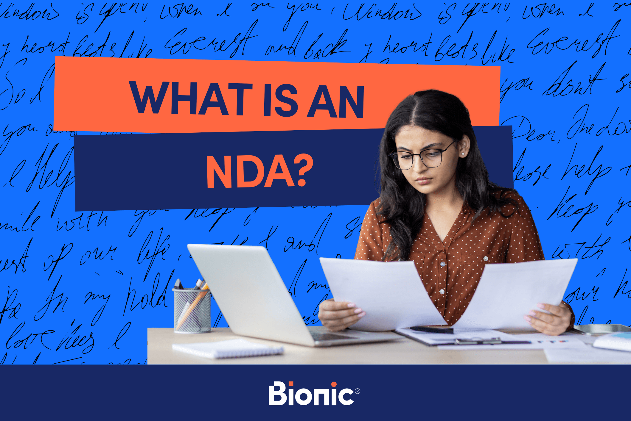 Bionic branded featured image with the text 'what is an NDA?' with a blue background and illegible writing for effect. In the foreground a brunette female sits looking at paperwork on a desk, looking pensive.