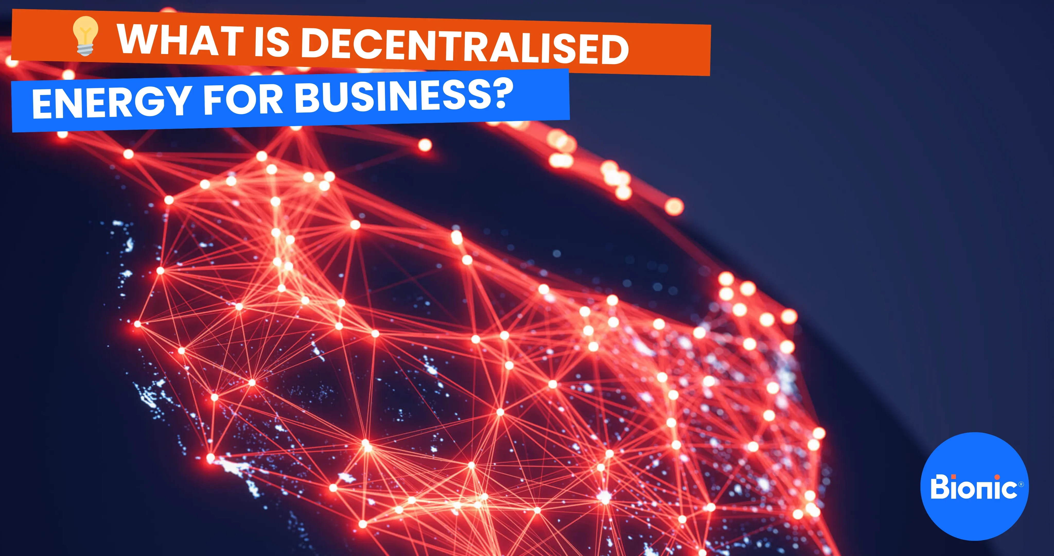 globe showing America in the dark with network of red lights connecting cities. The caption reads: WHAT IS DECENTRALISED ENERGY FOR BUSINESS?