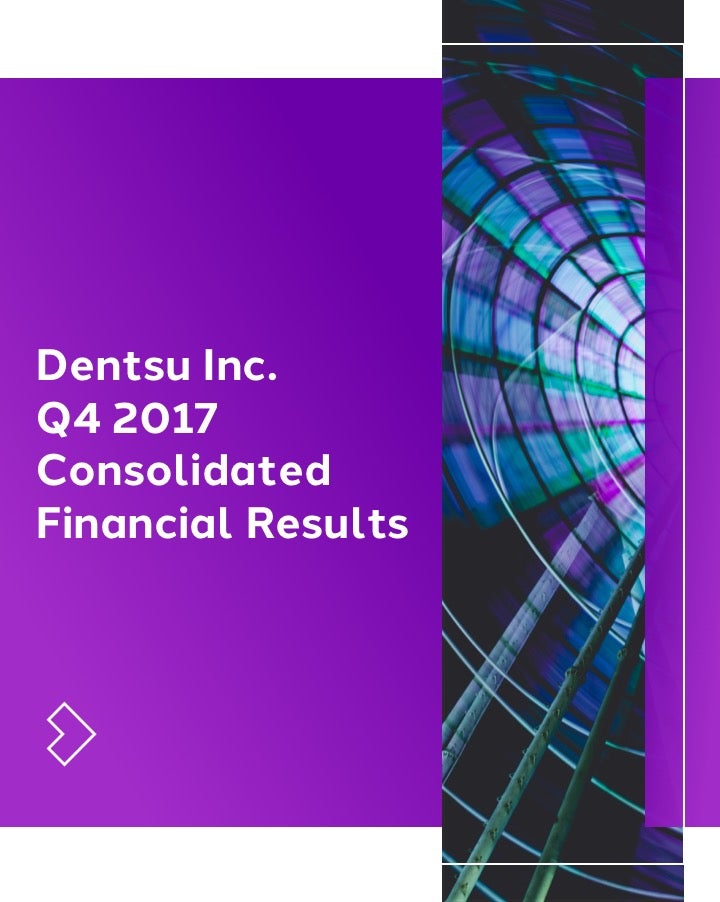 Dentsu Inc. Q4 2017 Consolidated Financial Results