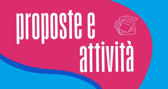 Proposte didattiche e attività