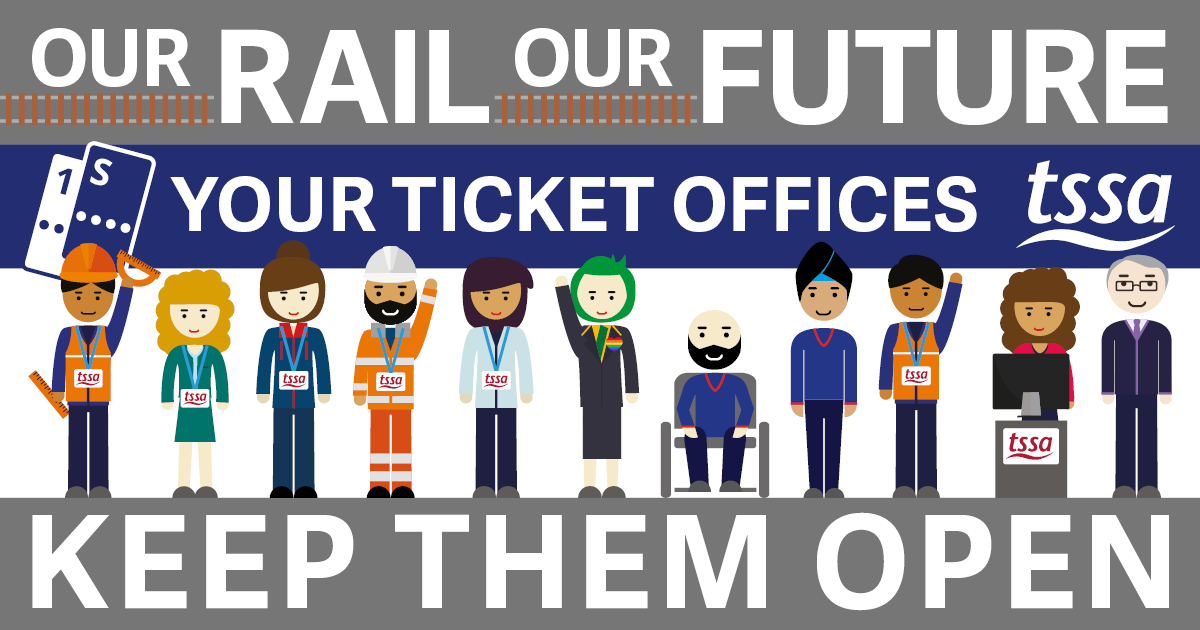 A row of cartoon people in various railway company uniforms. they are a wide range of ages, races and a mix of male, female and non-binary. One is in a wheelchair, another has an LGBT + pride flag badge. One has a hijab and another is wearing a turban. Text reads "Our Rail Our Future, Your Ticket Offices , Keep Them Open." in white on grey and blue background.