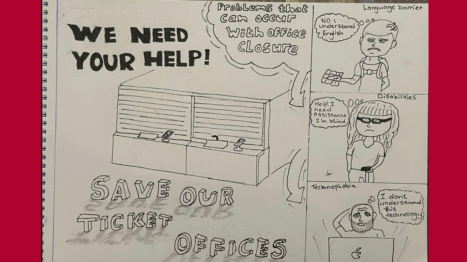 A hand drawn cartoon with one large panel displaying a closed ticket office and the caption Save our ticket offices, we need help. And three smaller panels showing language barrier, disabilities and technophobia.