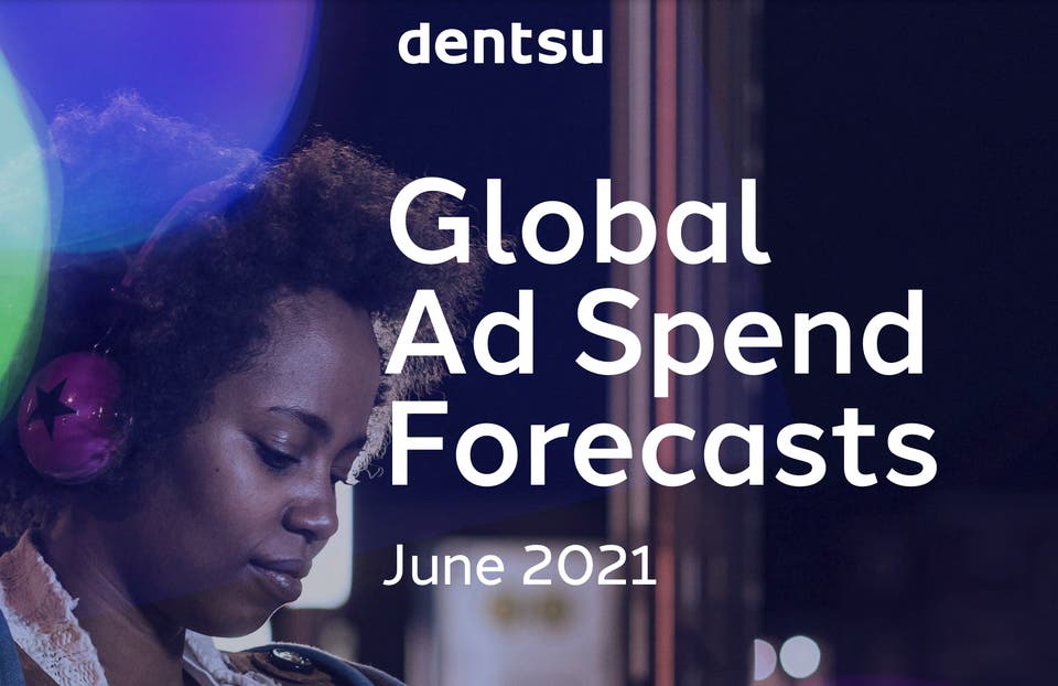 Dentsu Ad Spend Report June 2021