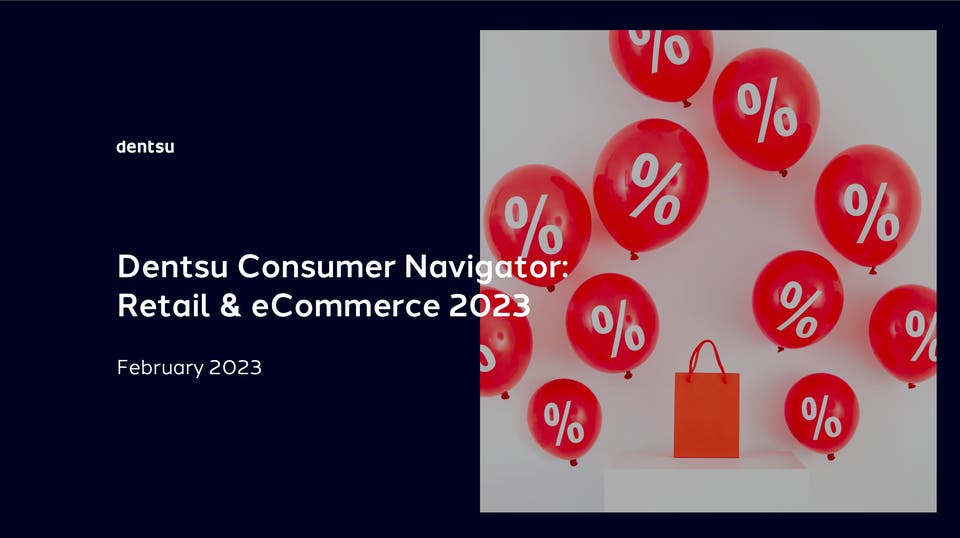Dentsu Consumer Navigator: Retail & eCommerce 2023