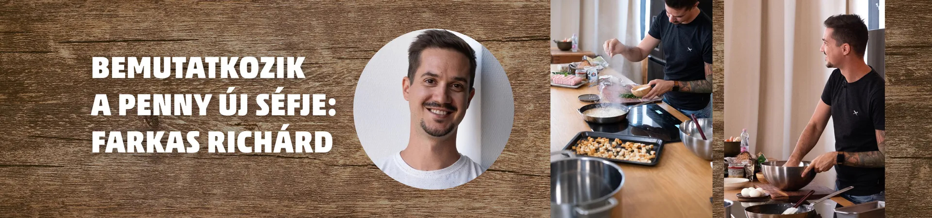 Bemutatkozik a PENNY új séfje: Farkas Richárd