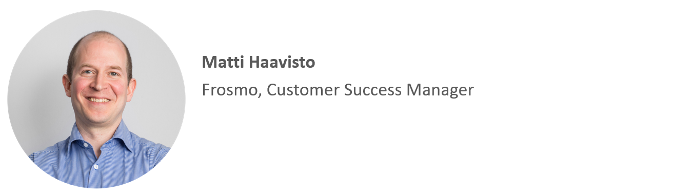 Matti Haavisto – Frosmo, Customer Success Manager