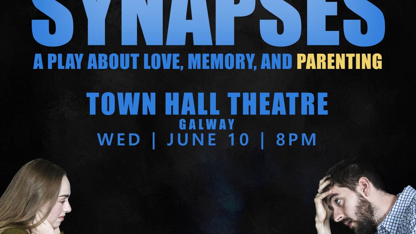 Poster of theatre show SYNAPSES in Town Hall Theatre Galway performance event entertaiment