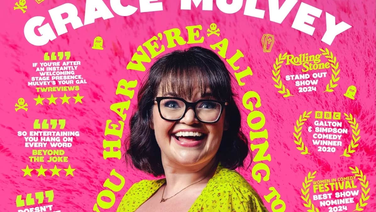 Grace Mulvey, Did You Hear We're All Going To Die? tour - a smiling woman in bright coloured dress against bright pink background surrounded by text quotes.