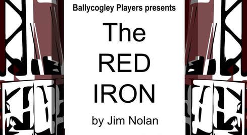 Ballycogley Players presents 'Red Iron' by Jim Nolan