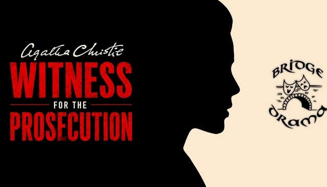 Witness for the Prosecution Presented by Bridge Drama, National Opera House, Wexford