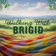 Walking with Brigid - History, Stories & a Touch of Magic