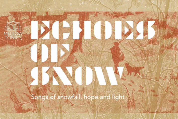 Mellow Tonics Choir Present: Echoes of Snow