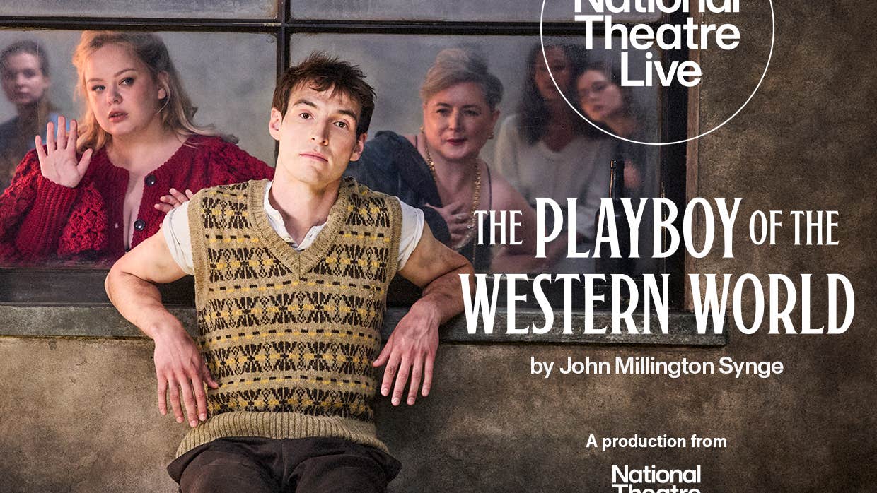 National Theatre Live: Playboy of the Western World