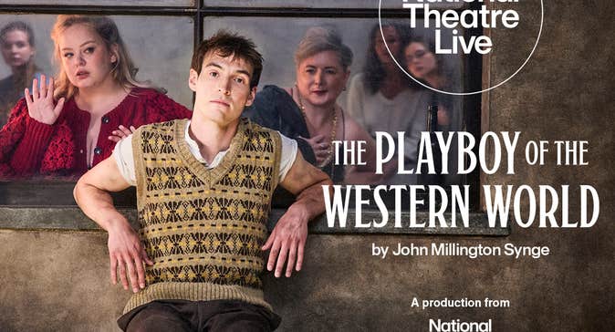 National Theatre Live: Playboy of the Western World