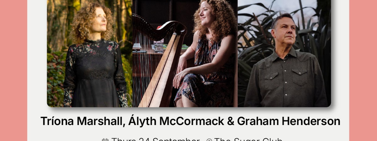 Tríona Marshall, Ályth McCormack & Graham Henderson