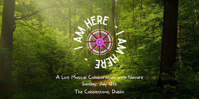 I AM HERE: A musical collaboration with Nature