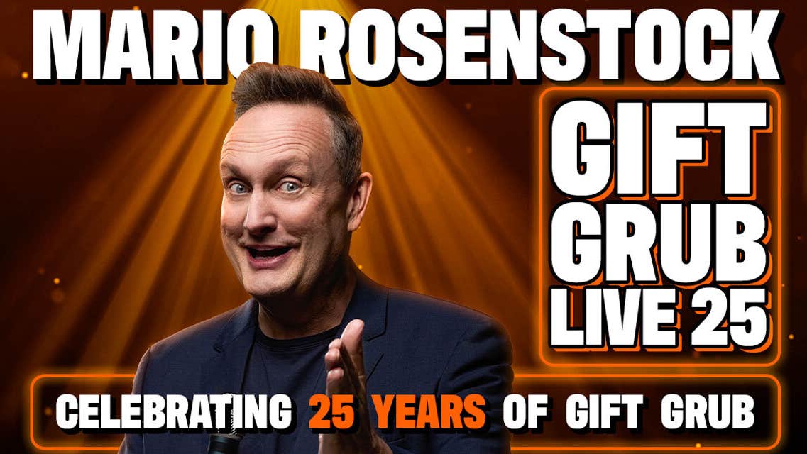 Gift Grub Live 25 with Mario Rosenstock
