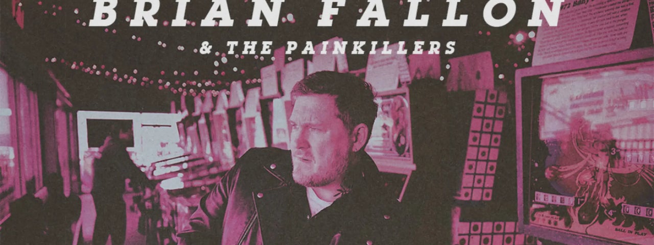 Brian Fallon & The Painkillers