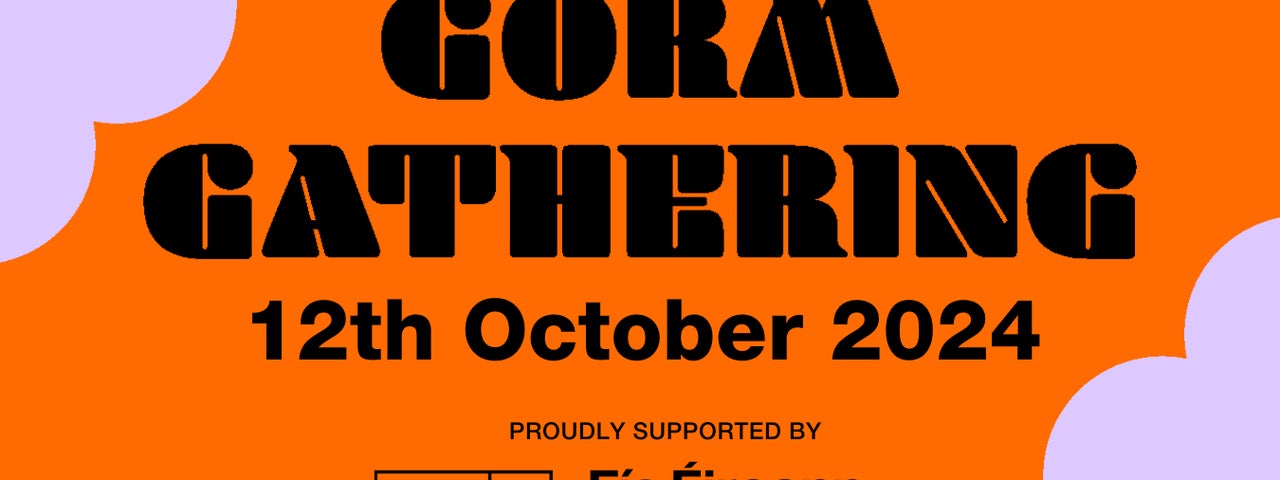 The GORM Gathering proudly supported by Screen Ireland. Black event text against orange background with pale lilac coloured cloud shape in opposite diagonal corners