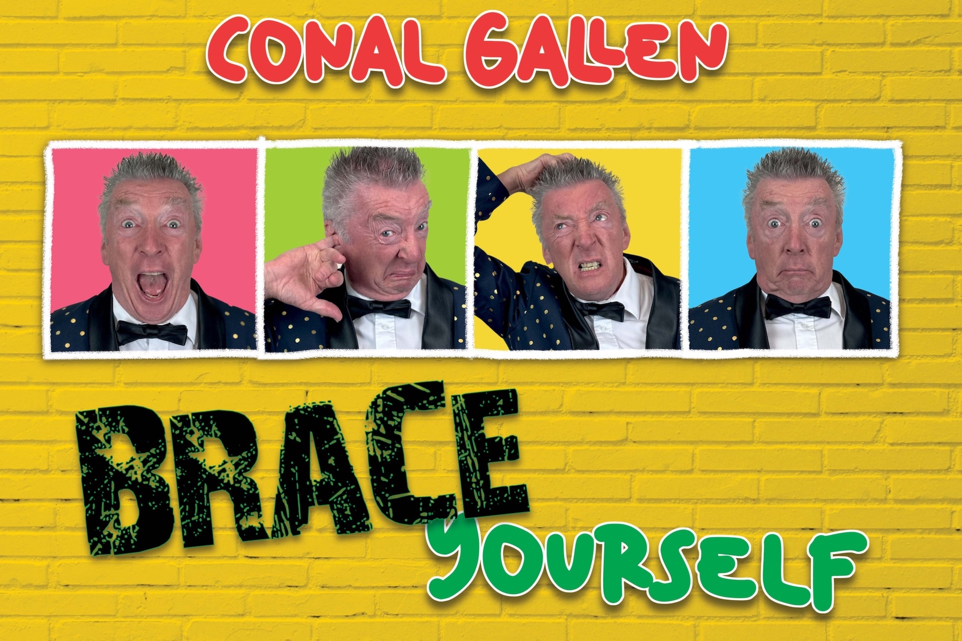 a man wearing black bow tie and white shirt in 4 different shots making different faces in a line across the centre against background of yellow brick with large event text in different colours.