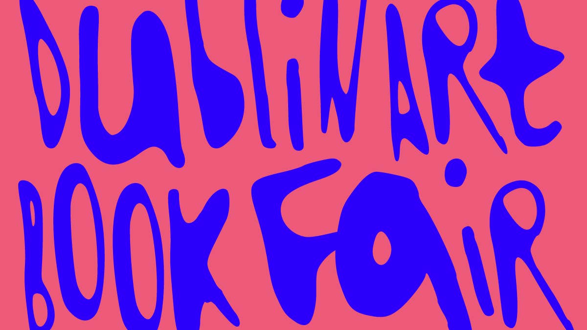 A pink graphic reads Dublin Art Book Fair in blue handwritten font that resembles spray paint.