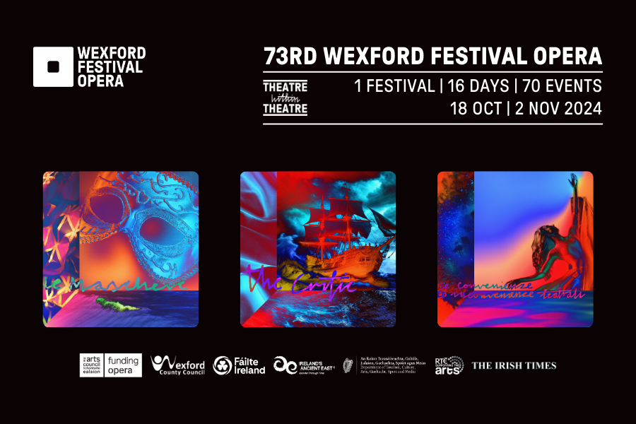 73rd Wexford Festival Opera. From 18 October to 2 November 2024.