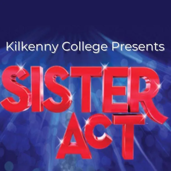 Sister Act – Kilkenny College