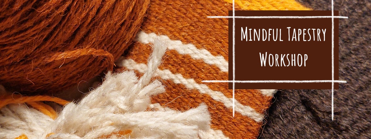 Mindful Tapestry Workshop, Sat, 22 Feb, 2025. n this intimate workshop, you'll learn the basics of tapestry weaving while creating your own beautiful small piece of textile art