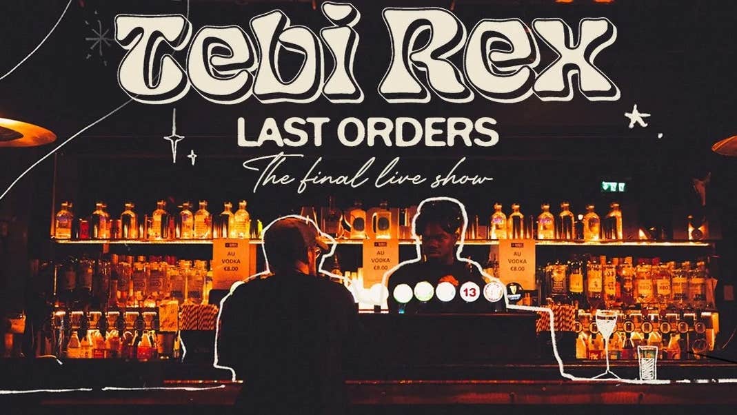 “Last Orders” The final Tebi Rex show