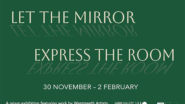 Let The Mirror Express The Room: the Luan Gallery. Dark green poster with off white text.