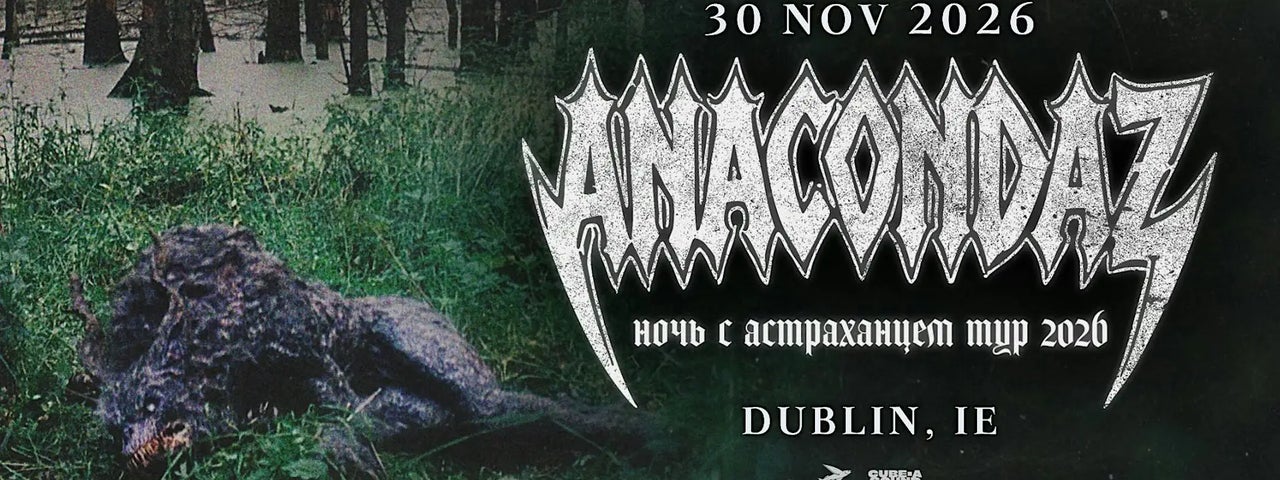 Anacondaz | Дублин | 30 Ноября 2026