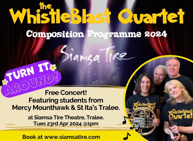 The Whistleblast Quartet is delighted to return to Siamsa Tíre to work with schools and youth orchestras nationwide.