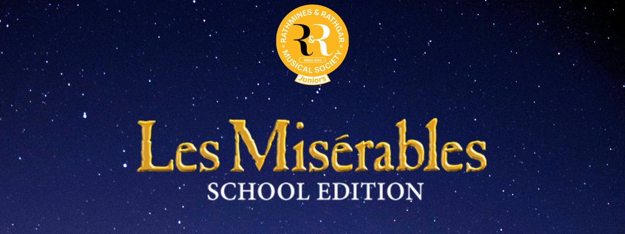 Les Misérables text in gold, with Scool Edition in white text underneath, both backed on a navy blue background. The Rathmines & Rathgar Musical society logo is above the text.