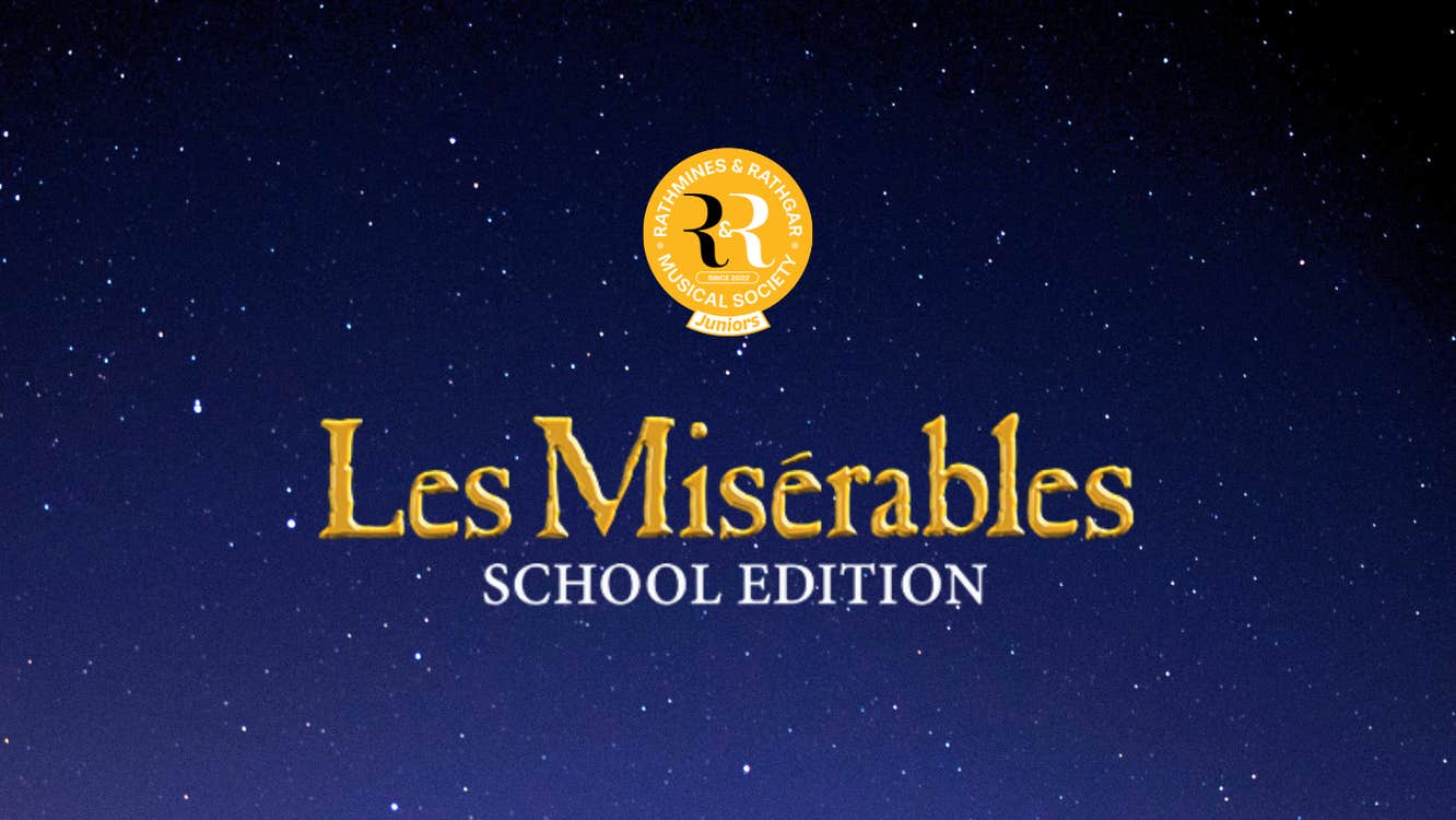 Les Misérables text in gold, with Scool Edition in white text underneath, both backed on a navy blue background. The Rathmines & Rathgar Musical society logo is above the text.
