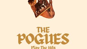 The Pogues - Play The Hits