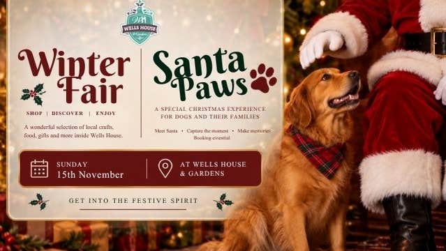 A poster to promote the Wells House and Gardens festive Winter Fair and Santa Paws
