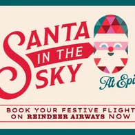 Santa in the Sky – Santa’s Grotto at EPIC