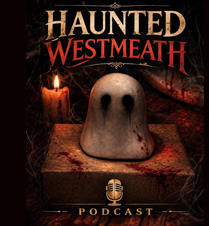 Haunted Westmeath Podcast Longford Edition