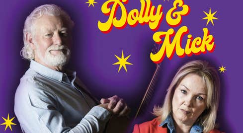 Dolly & Mick, a new play by Seamus Moran