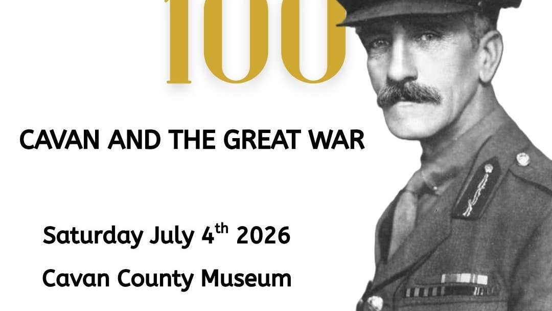 Date: Saturday July 4th 2026 Time: 10am to 5pm Cost: €15, concession €10; Location: Cavan County Museum, Ballyjamesduff, Co Cavan, A82 YP70