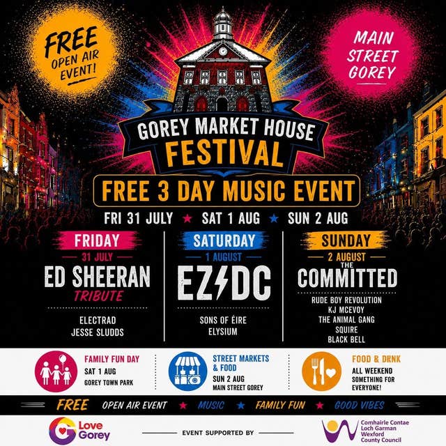 Gorey Market House Festival 2026, Gorey, Wexford