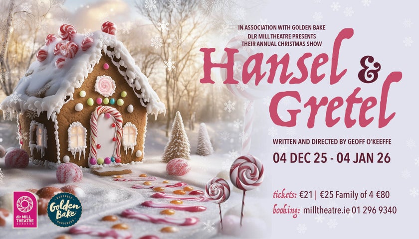 Panto Hansel & Gretel at dlr Mill Theatre Dundrum